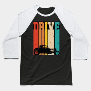 Drive Retro Hot Rod Car Lovers Illustration Baseball T-Shirt